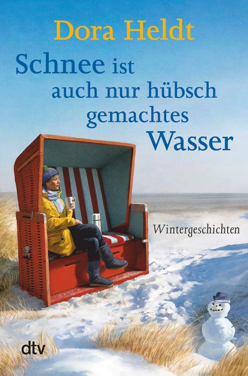 Cover des Buches Schnee ist auch nur hübschgemachtes Wasser von Dora Heldt