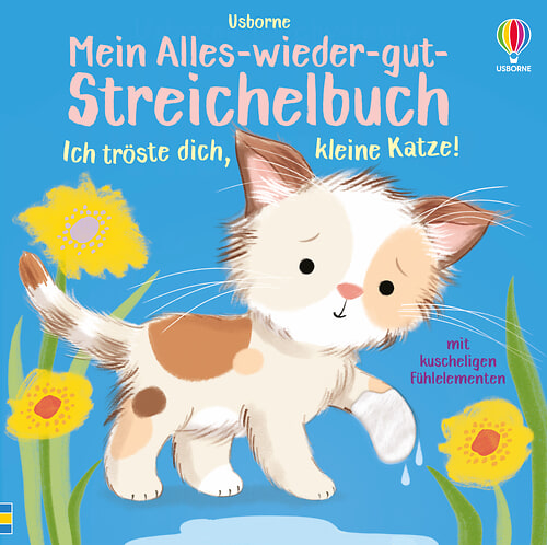Cover des Buches Mein Alles-wieder-gut-Streichelbuch: Ich tröste dich, kleine Katze! von 