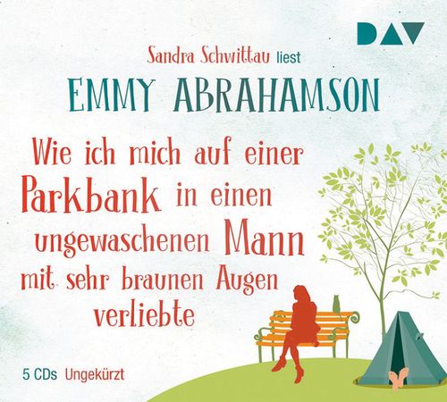 Cover des Buches Wie ich mich auf einer Parkbank in einen ungewaschenen Mann mit sehr braunen Augen verliebte von 