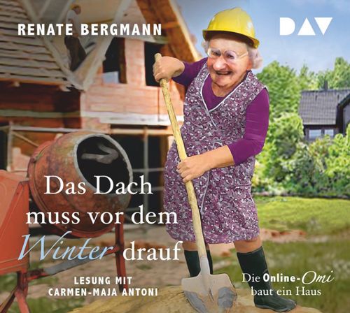 Das Dach muss vor dem Winter drauf. Die Online-Omi baut ein Haus