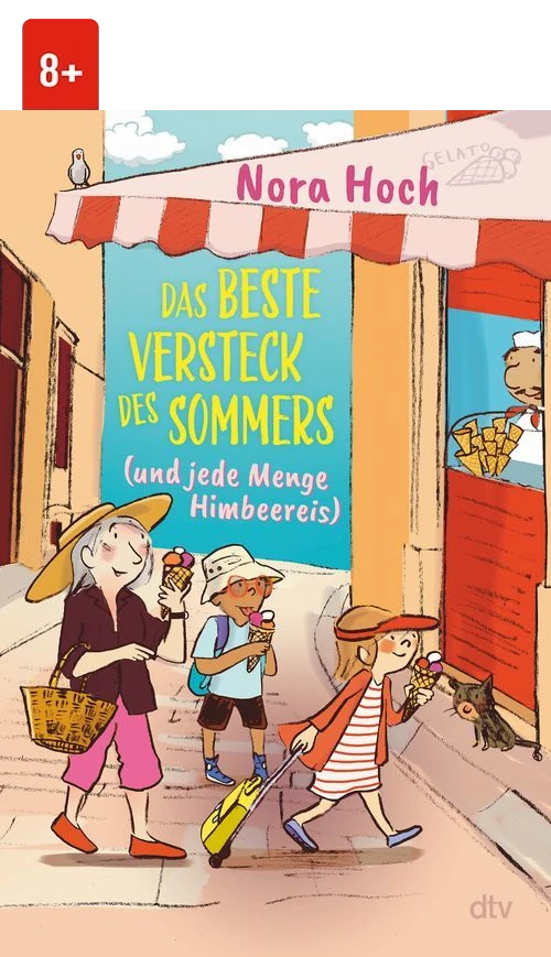 Cover des Buches Das beste Versteck des Sommers (und jede Menge Himbeereis) von Nora Hoch mit Altersangabe 8+