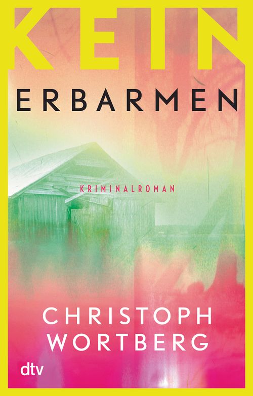 Cover des Buches Kein Erbarmen von Christoph Wortberg