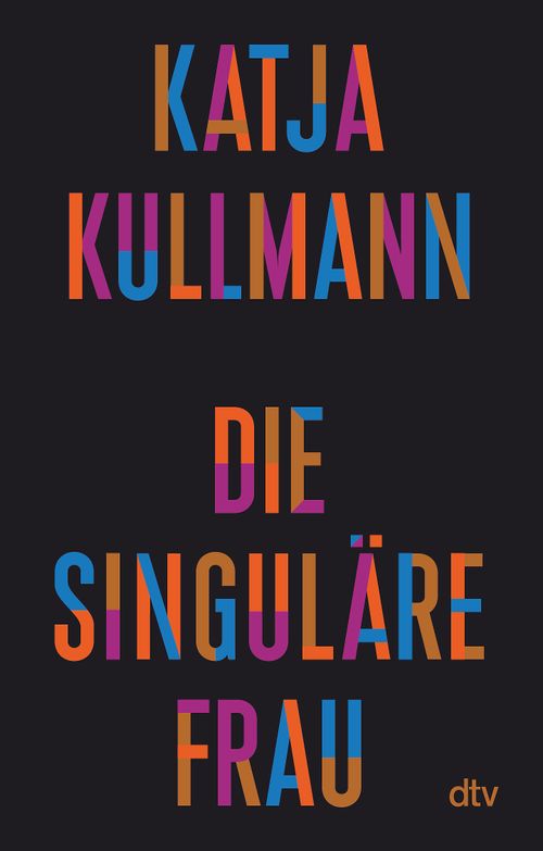 Cover des Buches Die Singuläre Frau von Katja Kullmann