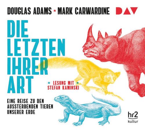 Die Letzten ihrer Art. Eine Reise zu den aussterbenden Tieren unserer Erde