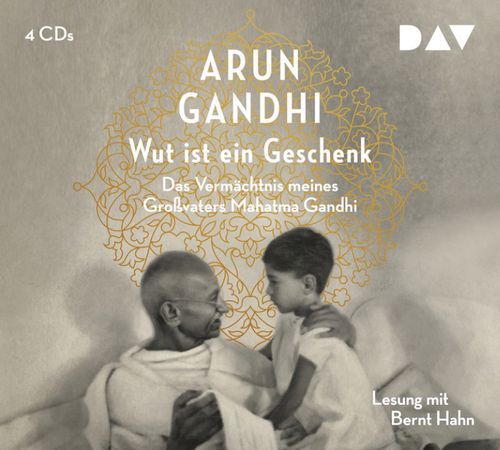 Cover des Buches Wut ist ein Geschenk. Das Vermächtnis meines Großvaters Mahatma Gandhi von 