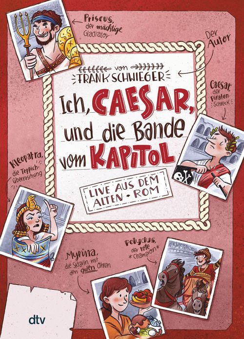 Cover des Buches Ich, Caesar, und die Bande vom Kapitol Live aus dem alten Rom von Frank Schwieger