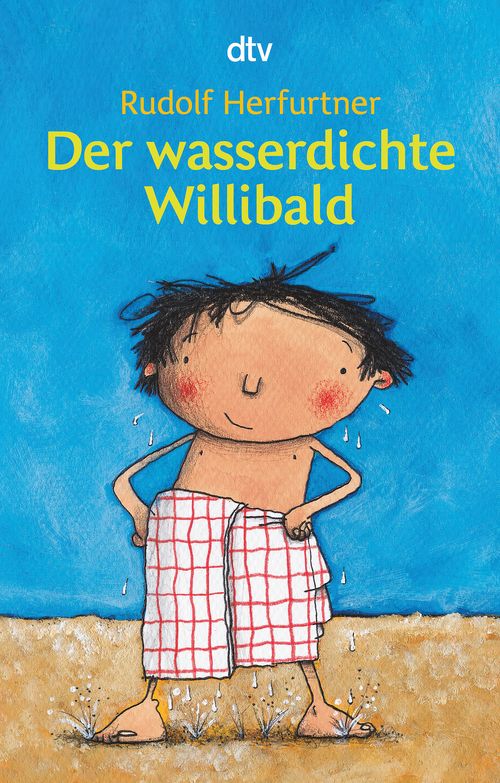 Cover des Buches Der wasserdichte Willibald von Rudolf Herfurtner