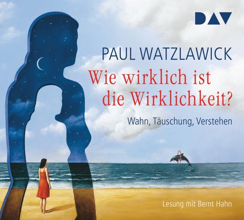Cover des Buches Wie wirklich ist die Wirklichkeit? – Wahn, Täuschung, Verstehen von 