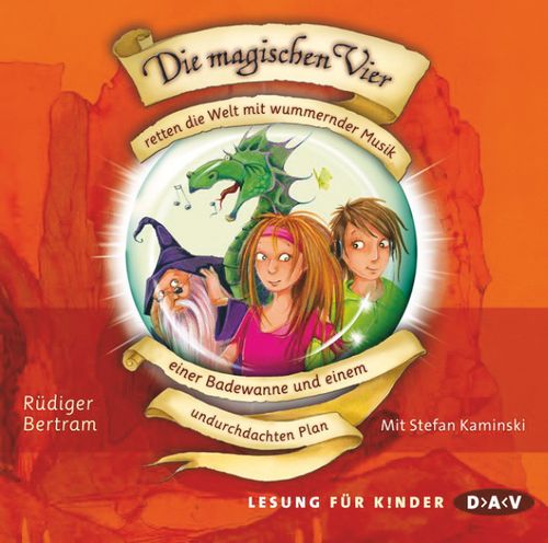 Cover des Buches Die magischen Vier retten die Welt mit wummernder Musik, einer Badewanne und einem undurchdachten Plan von 