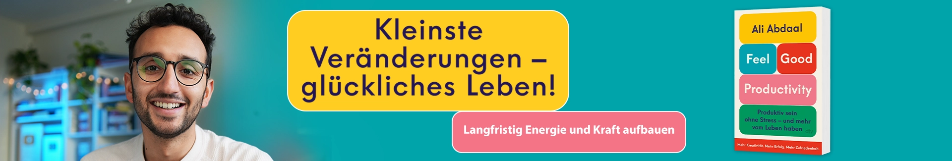 Buch Feel Good Productivity, Foto des Autors Ali Abdaal und Text Kleinste Veränderungen glückliches leben.