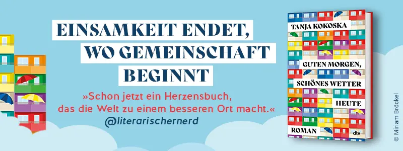 Buch Guten Morgen, schönes Wetter heute und Text Einsamkeit endet, wo Gemeinschaft beginnt sowie das Zitat Schon jetzt ein Herzensbuch, das die Welt zu einem besseren Ort macht." vom literarischen Nerd