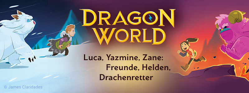 Dragon World: Luca, Yazmine, Zane - Freunde, Helden, Drachenretter