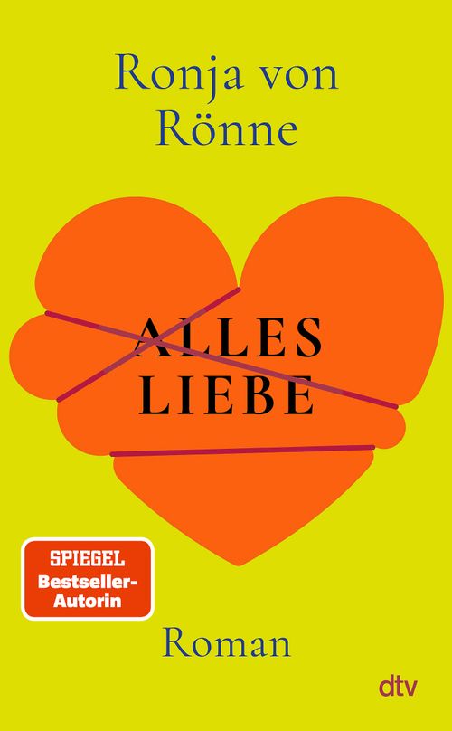 Alles Liebe von Ronja von Rönne - Hardcover | dtv Verlag