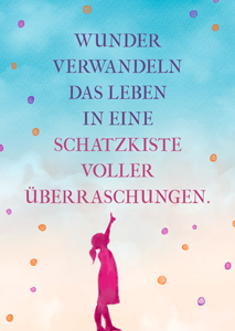 Bunte Punkte und Silhouette eines Mädchens vor blau-orangem Hintergrund und Text Wunder verwandeln das Leben in eine Schatzkiste voller Überraschungen.
