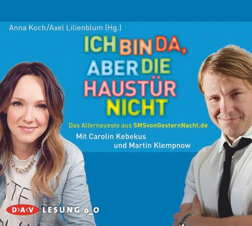 Ich bin da, aber die Haustür nicht. Das Allerneueste aus SMSvonGesternNacht.de