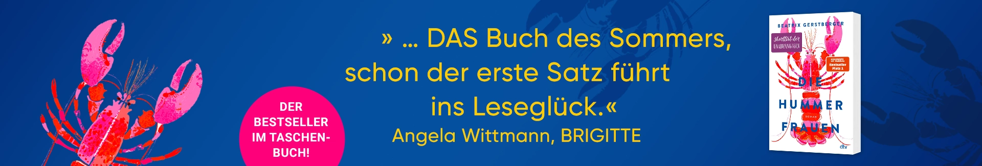 Buch "Die Hummerfrauen" von Beatrix Gerstberger mit dem Zitat "... DAS Buch des Sommers, schon der erste Satz führt ins Leseglück." von Angela Wittmann, BRIGITTE sowie dem Button "Der Bestseller im Taschenbuch" und der Grafik eines Hummers