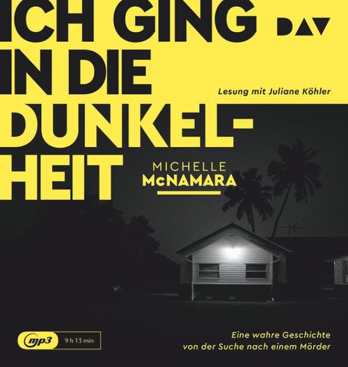 Cover des Buches Ich ging in die Dunkelheit. Eine wahre Geschichte von der Suche nach einem Mörder von 