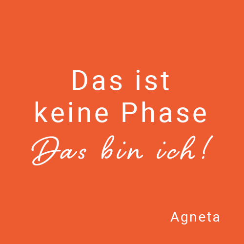 Zitat Das ist keine Phase. Das bin ich!