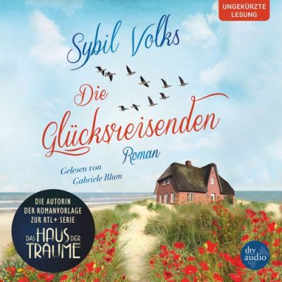 Cover Digitales Hörbuch Die Glücksreisenden von Sybil Volks