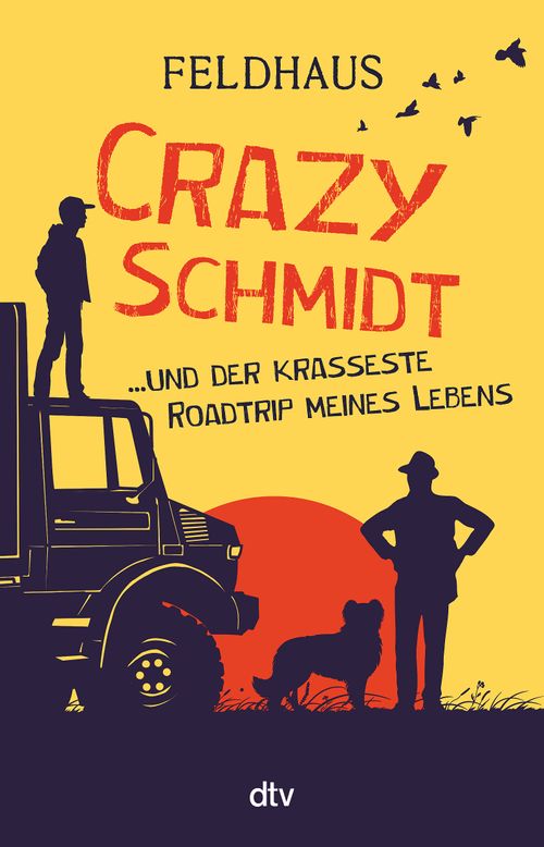 Cover des Buches Crazy Schmidt … und der krasseste Roadtrip meines Lebens von 