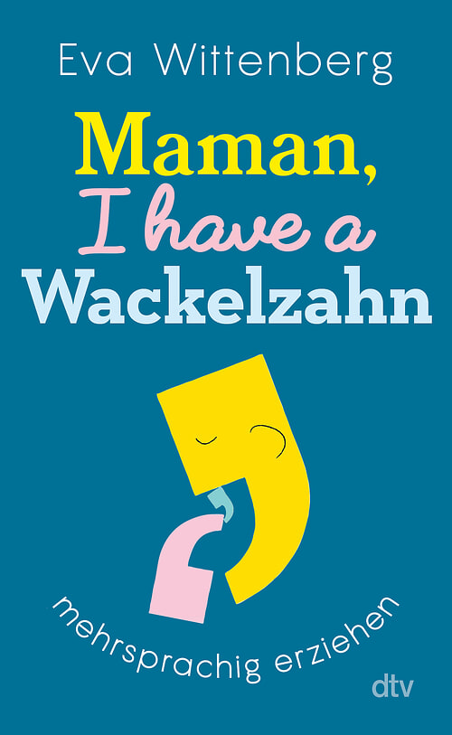 Cover des Buches Maman, I have a Wackelzahn von Eva Wittenberg