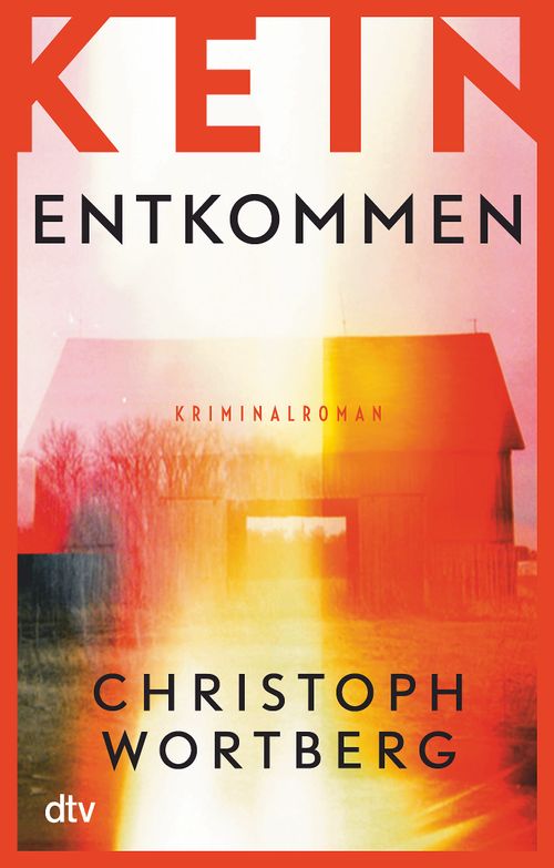Cover des Buches Kein Entkommen von Christoph Wortberg