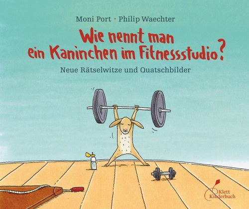 Cover des Buches Wie nennt man ein Kaninchen im Fitnessstudio? von 